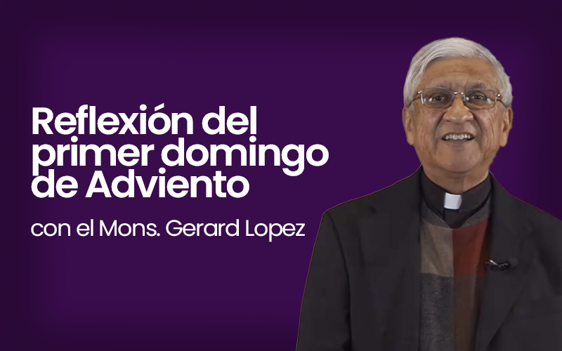 ReflexiÃ³n del primer domingo de Adviento
