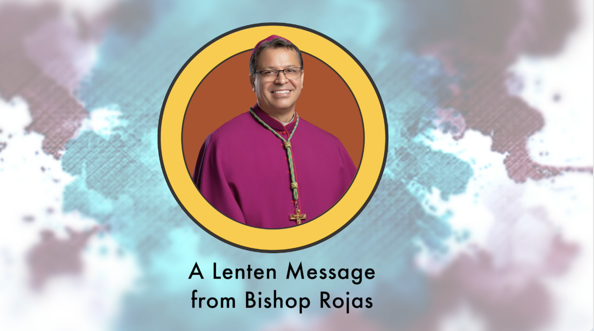 Bishop Rojas' Lenten Message