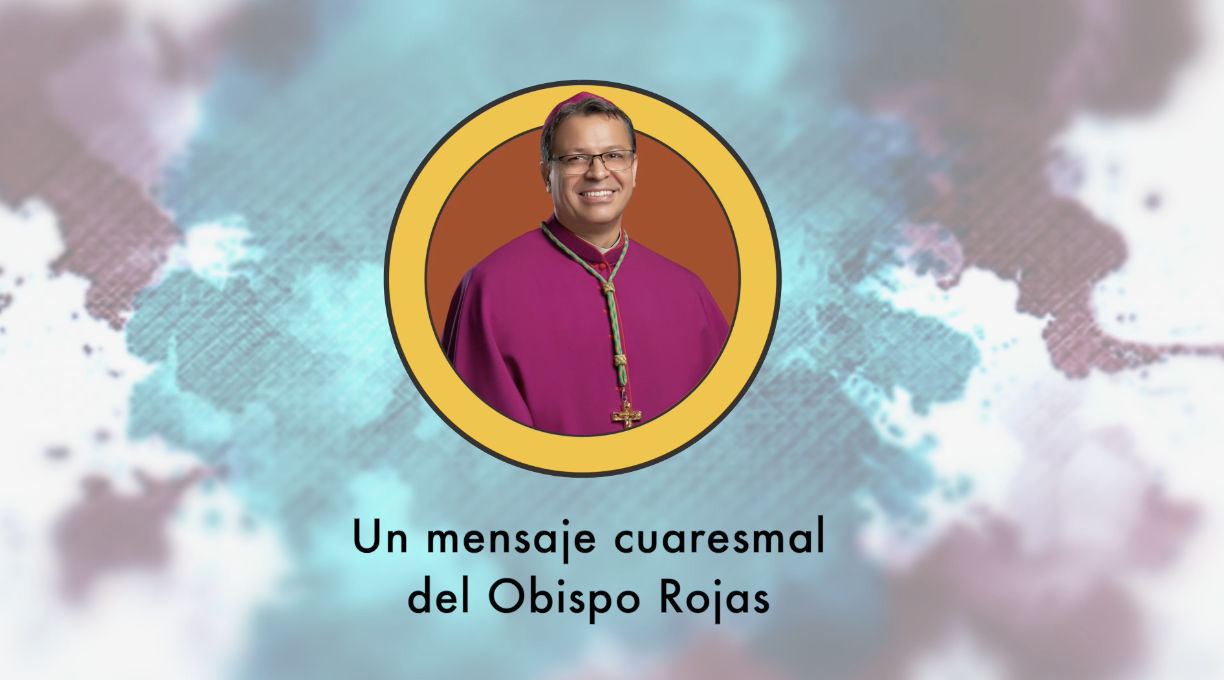 Bishop Rojas' Lenten Message