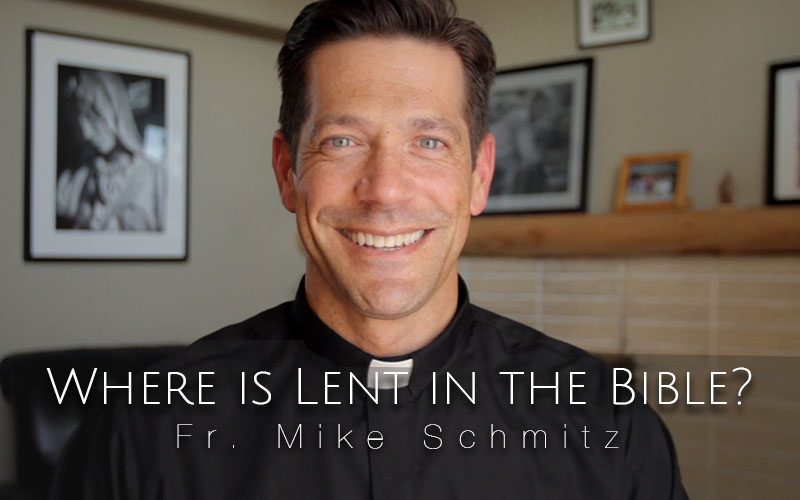 Where is Lent in the Bible, Fr. Mike