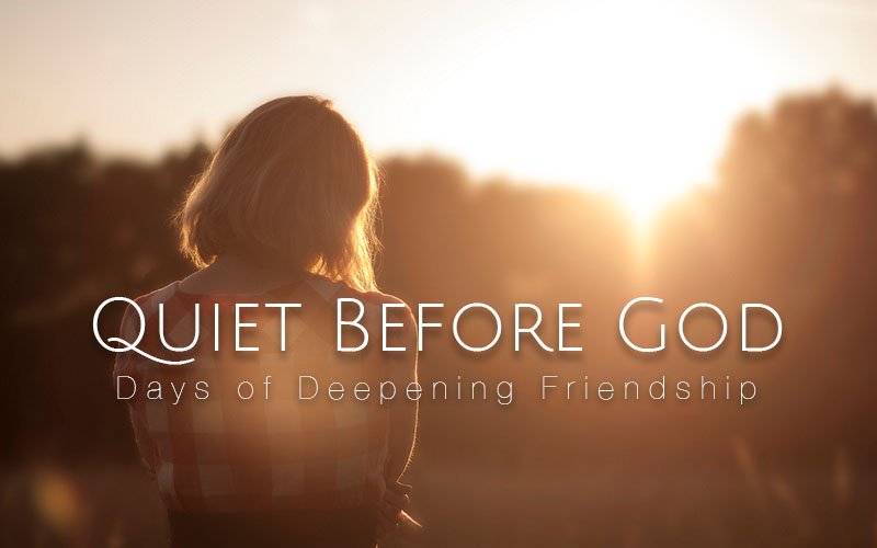 Quiet Before God: Days of Deepening Friendship